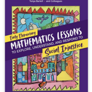 Cover of Early Elementary Math Lessons to Explore, Understand, and Respond to Social Injustice